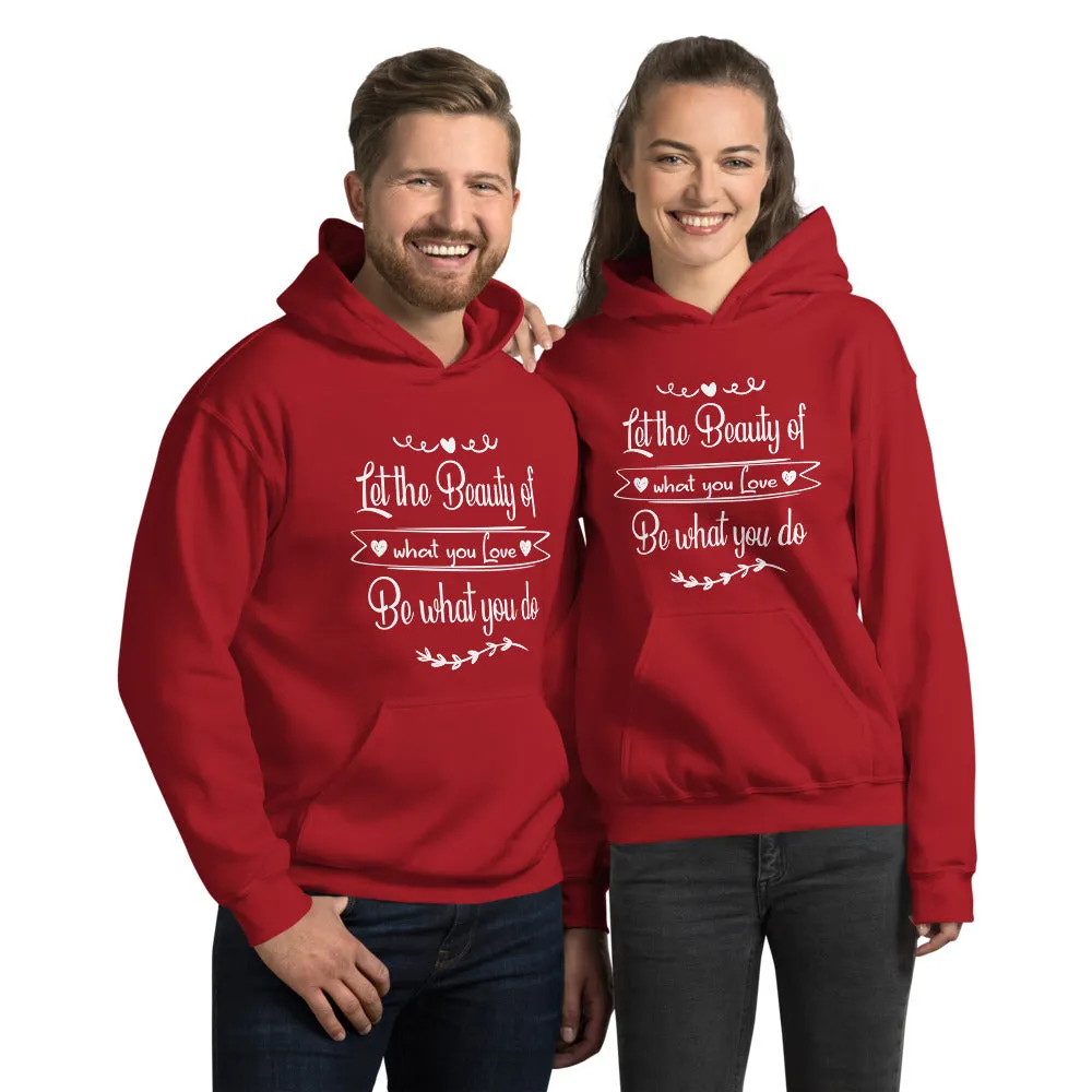 Beauty Of What You Love - Hooded Sweatshirt