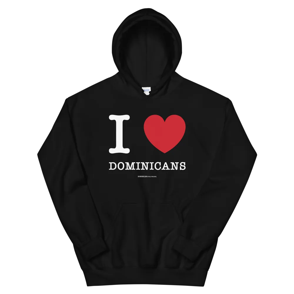 I Love Dominicans Unisex Hoodie