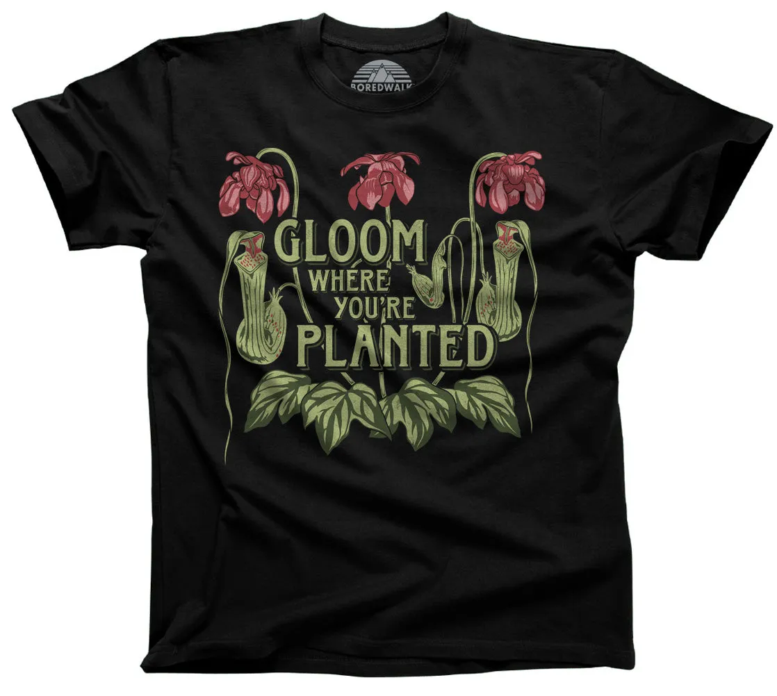 Men's Gloom Where You're Planted T-Shirt
