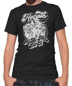 Men's Hecate Made Me Do It T-Shirt