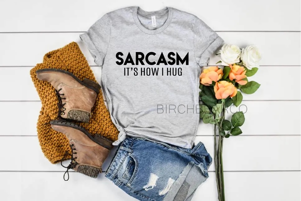 Sarcasm Its How I Hug Unisex Shirt - Funny Shirts - Unisex Heather