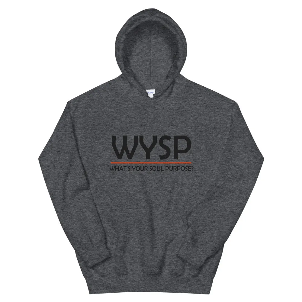 WYSP - What's Your Soul Purpose? - Bold - Black - Hooded Sweatshirt