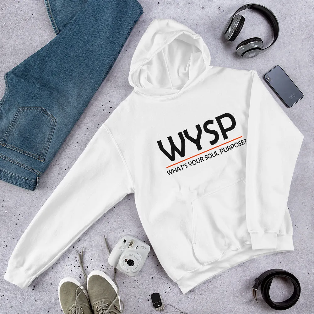 WYSP - What's Your Soul Purpose? - Bold - Black - Hooded Sweatshirt